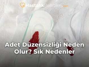 Adet Düzensizliği Neden Olur? Sık Nedenler