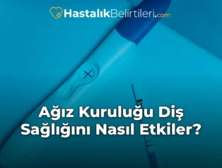 Ağız Kuruluğu Diş Sağlığını Nasıl Etkiler?