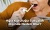 Ağız Kuruluğu Susuzluk Dışında Neden Olur? Ağız Kuruluğu Susuzluk Dışında Neden Olur?