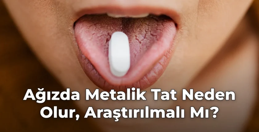 Ağızda Metalik Tat Neden Olur, Araştırılmalı Mı?