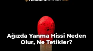 Ağızda Yanma Hissi Neden Olur, Ne Tetikler?