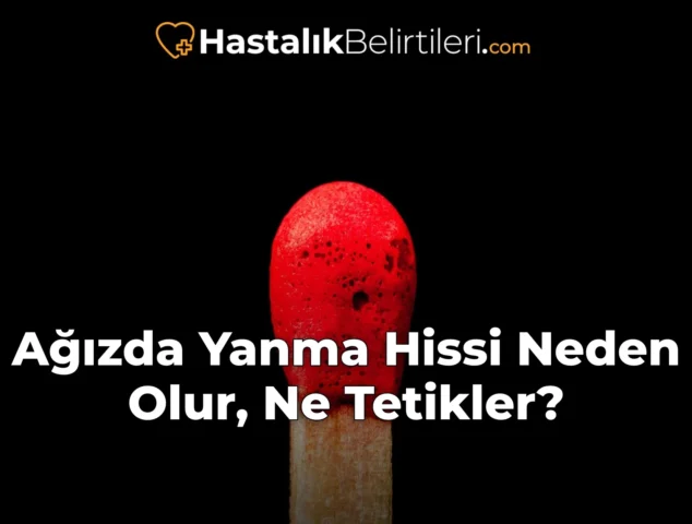 Ağızda Yanma Hissi Neden Olur, Ne Tetikler?