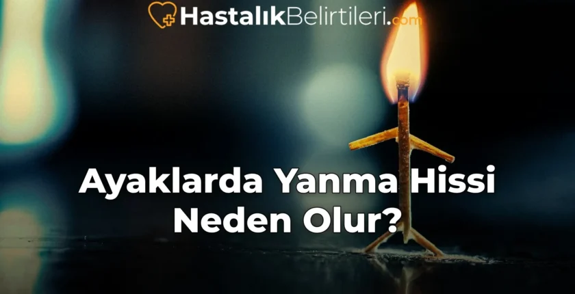 Ayaklarda Yanma Hissi Neden Olur?