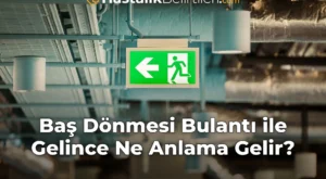 Baş Dönmesi Bulantı ile Gelince Ne Anlama Gelir?