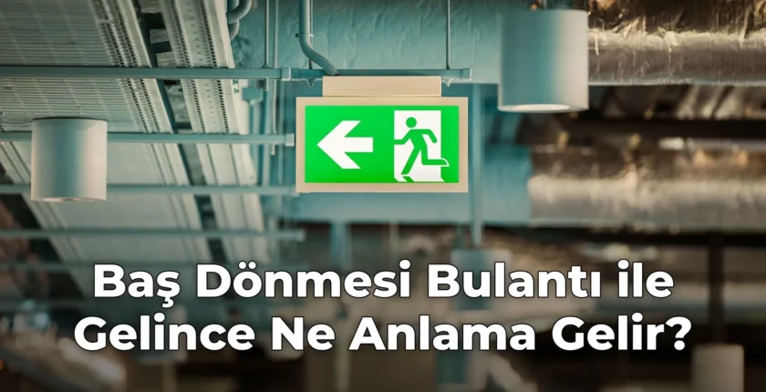 Baş Dönmesi Bulantı ile Gelince Ne Anlama Gelir?