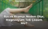 Bacak Krampı Neden Olur, Magnezyum Tek Çözüm Mü?