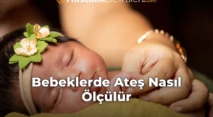 Bebeklerde Ateş Nasıl Ölçülür