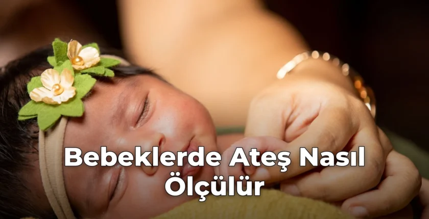 Bebeklerde Ateş Nasıl Ölçülür