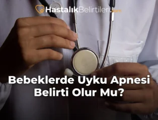 Bebeklerde Uyku Apnesi Belirti Olur Mu?