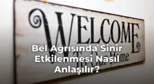 Bel Ağrısında Sinir Etkilenmesi Nasıl Anlaşılır?