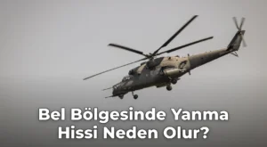 Bel Bölgesinde Yanma Hissi Neden Olur?