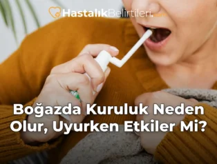 Boğazda Kuruluk Neden Olur, Uyurken Etkiler Mi?