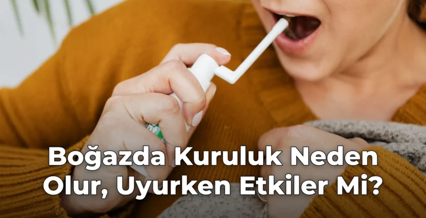 Boğazda Kuruluk Neden Olur, Uyurken Etkiler Mi?