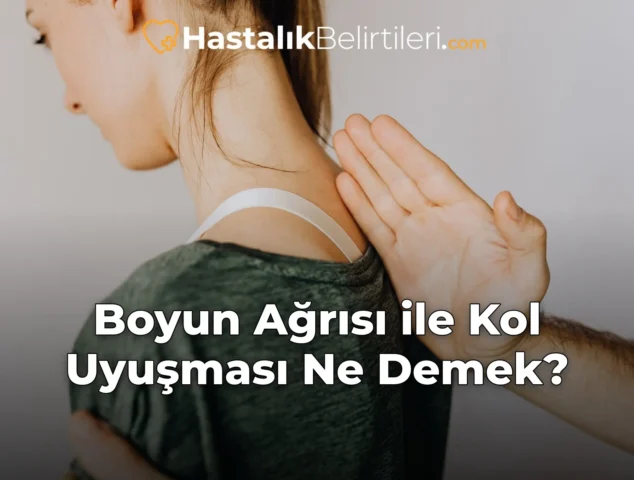 Boyun Ağrısı ile Kol Uyuşması Ne Demek?