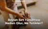 Boyun Sırt Tutulması Neden Olur, Ne Tetikler?
