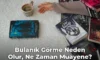 Bulanık Görme Neden Olur, Ne Zaman Muayene?