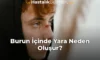 Burun İçinde Yara Neden Oluşur?