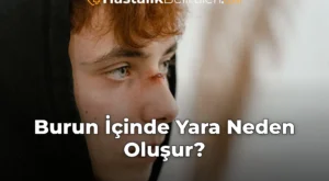 Burun İçinde Yara Neden Oluşur?