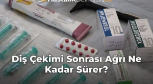 Diş Çekimi Sonrası Ağrı Ne Kadar Sürer?