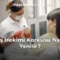 Diş Hekimi Korkusu Nasıl Yenilir?