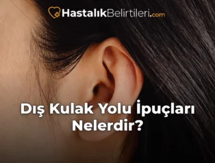 Dış Kulak Yolu İpuçları Nelerdir?