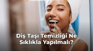 Diş Taşı Temizliği Ne Sıklıkla Yapılmalı?
