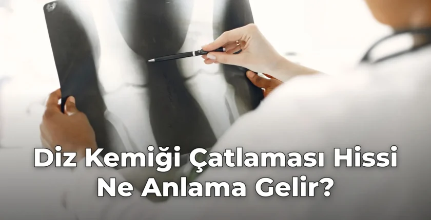 Diz Kemiği Çatlaması Hissi Ne Anlama Gelir?