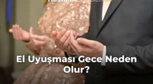 El Uyuşması Gece Neden Olur? El Uyuşması Gece Neden Olur?