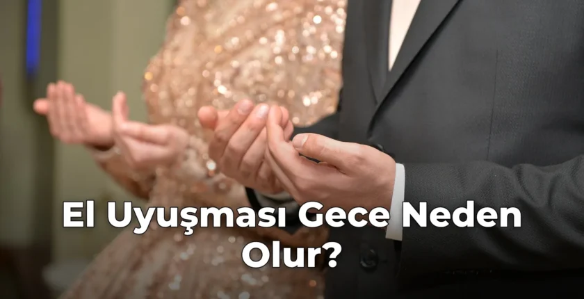 El Uyuşması Gece Neden Olur?