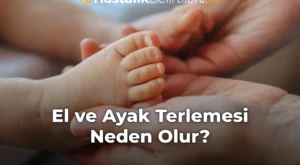 El ve Ayak Terlemesi Neden Olur?