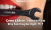 Çene Eklem Tıkırdaması Diş Sıkmayla İlgili Mi?