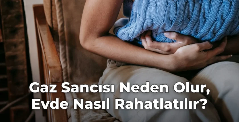 Gaz Sancısı Neden Olur, Evde Nasıl Rahatlatılır?