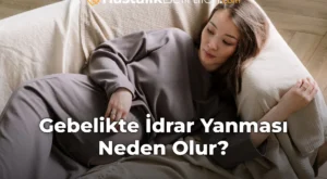Gebelikte İdrar Yanması Neden Olur?