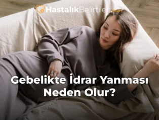 Gebelikte İdrar Yanması Neden Olur?