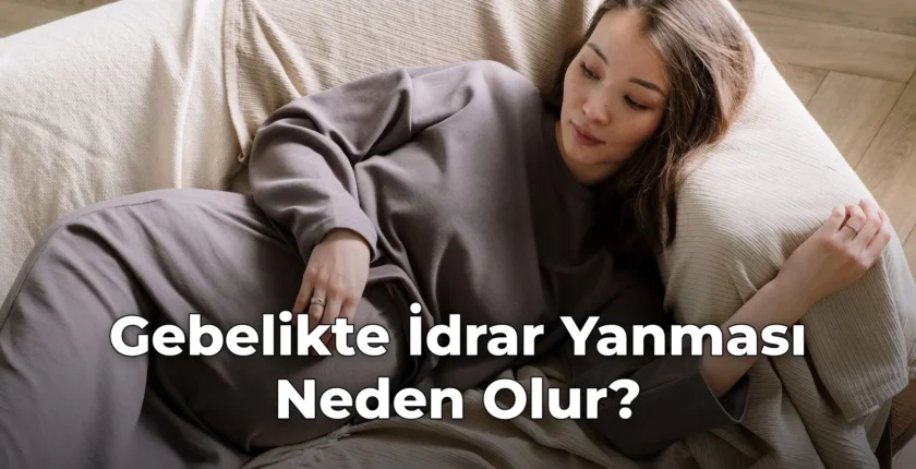 Gebelikte İdrar Yanması Neden Olur?