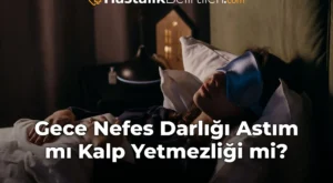 Gece Nefes Darlığı Astım mı Kalp Yetmezliği mi?