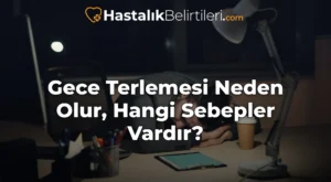 Gece Terlemesi Neden Olur, Hangi Sebepler Vardır?