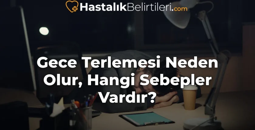 Gece Terlemesi Neden Olur, Hangi Sebepler Vardır?