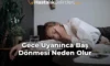 Gece Uyanınca Baş Dönmesi Neden Olur