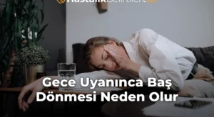 Gece Uyanınca Baş Dönmesi Neden Olur