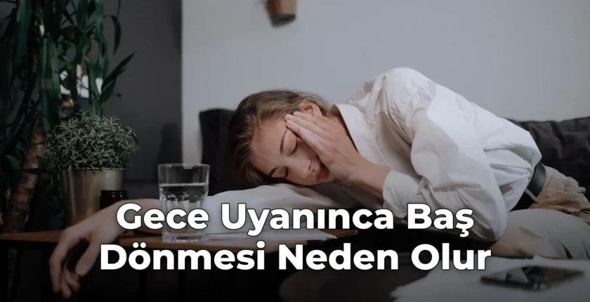 Gece Uyanınca Baş Dönmesi Neden Olur