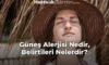 Güneş Alerjisi Nedir, Belirtileri Nelerdir?