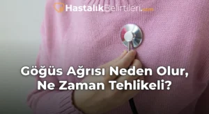 Göğüs Ağrısı Neden Olur, Ne Zaman Tehlikeli?