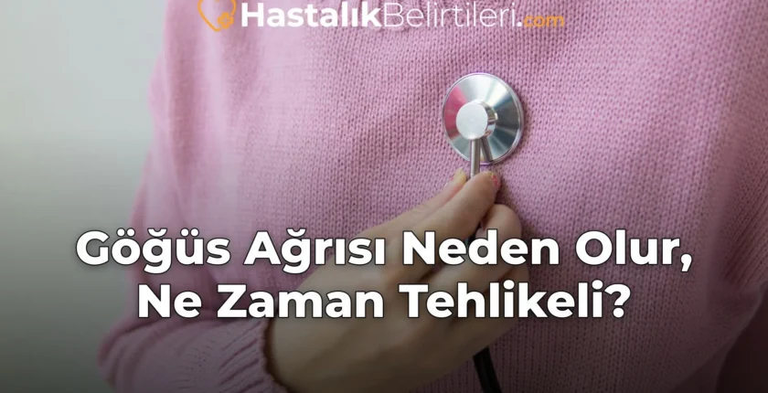 Göğüs Ağrısı Neden Olur, Ne Zaman Tehlikeli?