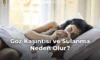 Göz Kaşıntısı ve Sulanma Neden Olur?