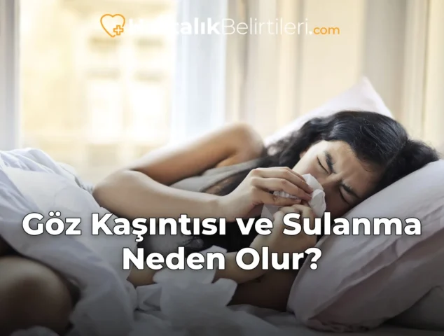 Göz Kaşıntısı ve Sulanma Neden Olur?