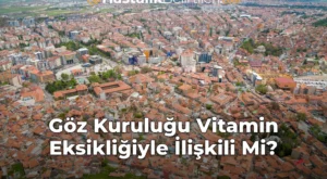 Göz Kuruluğu Vitamin Eksikliğiyle İlişkili Mi?
