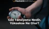Göz Tansiyonu Nedir, Yüksekse Ne Olur?