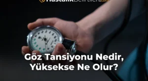 Göz Tansiyonu Nedir, Yüksekse Ne Olur?