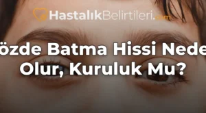 Gözde Batma Hissi Neden Olur, Kuruluk Mu?